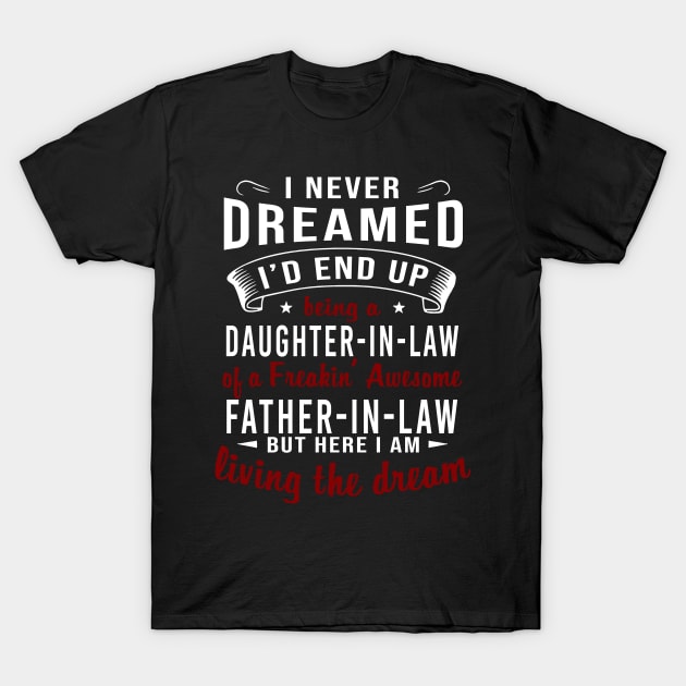Daughter In Law Father In Law T-Shirt by xylalevans